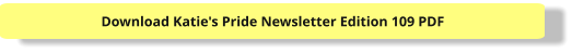 Download Katie's Pride Newsletter Edition 109 PDF