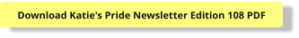 Download Katie's Pride Newsletter Edition 108 PDF