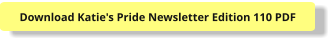Download Katie's Pride Newsletter Edition 110 PDF